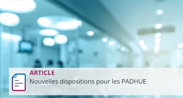 Nouvelles dispositions pour les PADHUE