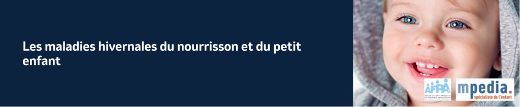 Les maladies hivernales du nourrisson et du petit enfant