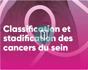 Classification et stadification des cancers du sein